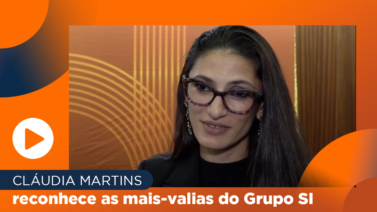 Cláudia Martins reconhece as mais-valias do Grupo SI