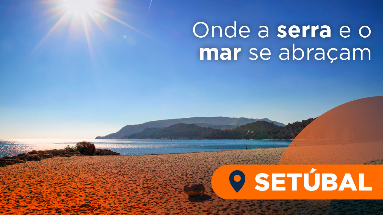 Setúbal – Onde a serra e o mar se abraçam