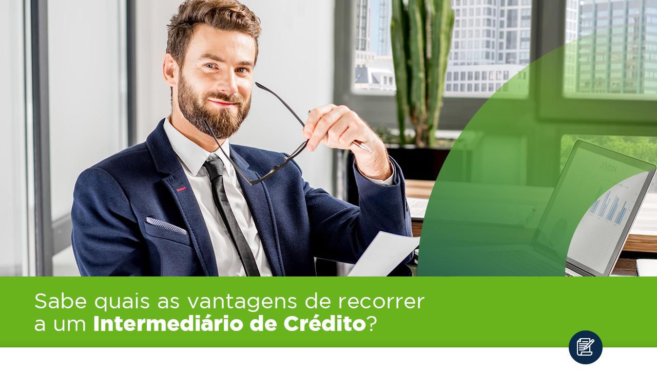 Sabe quais as vantagens de recorrer a um intermediário de crédito?